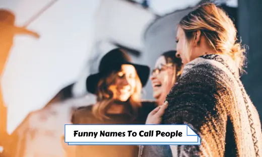 242 Funny Names To Call People [Someone, Friends, Family]