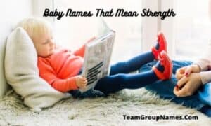 Baby Names That Mean Strength