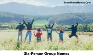 Six-Person Group Names
