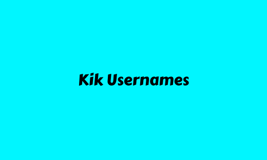 450+ Kik Usernames Ideas and Suggestions