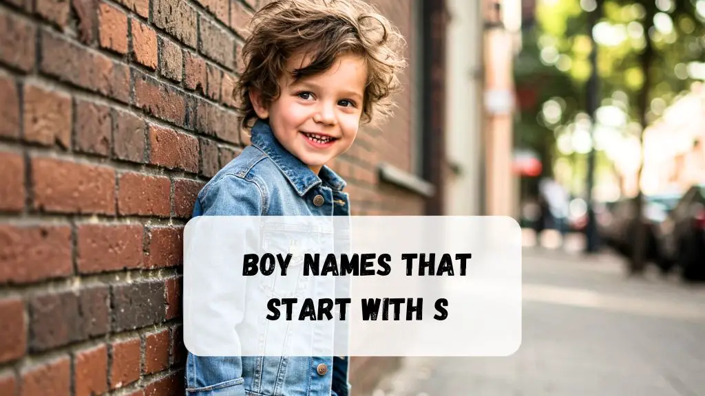 600+ Boy Names That Start With S (Traditional, Modern, and Everything