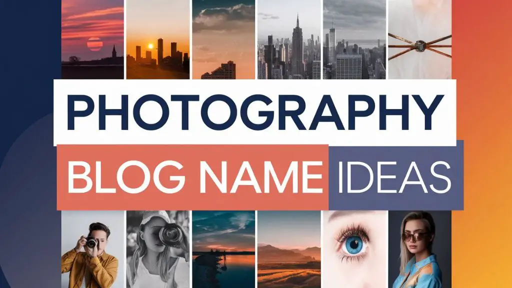 300-photography-blog-name-ideas-to-make-your-brand-shine
