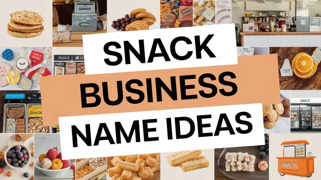 300+ Snack Business Name Ideas to Make Your Brand Irresistible