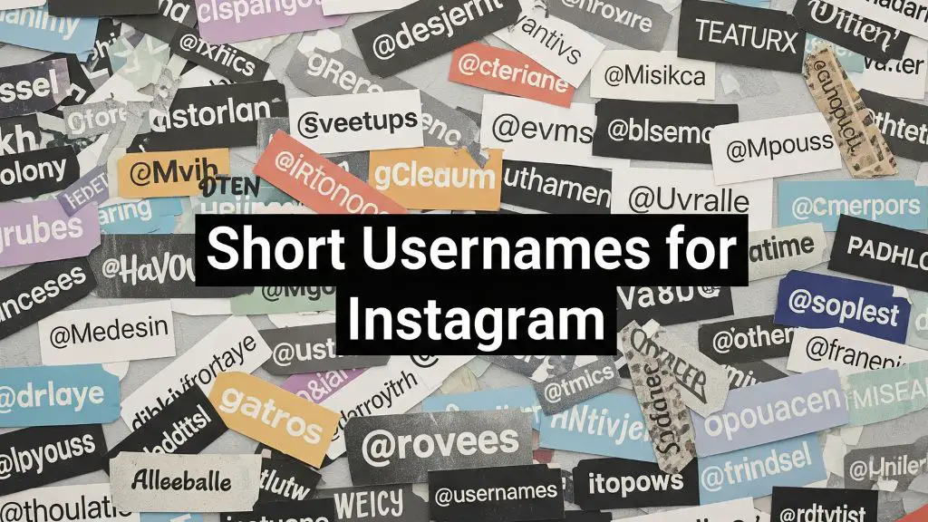 300+ Short Usernames for Instagram (Cool, Cute & Creative Ideas)