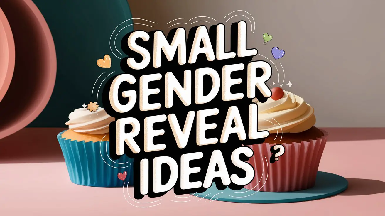 Small Gender Reveal Ideas: 15 Intimate Ways to Share Your Big News