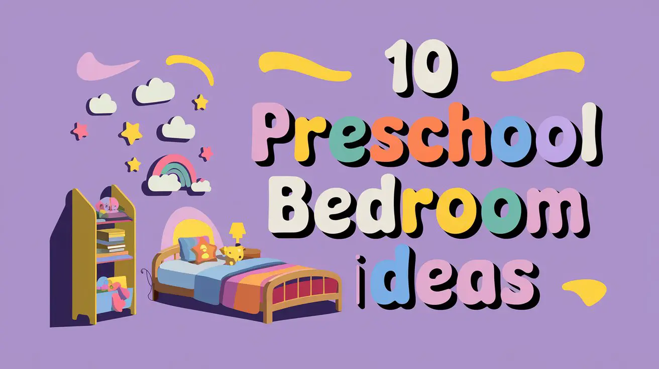 Preschool Bedroom Ideas: Smart Solutions for Sleep, Play, and Growing ...