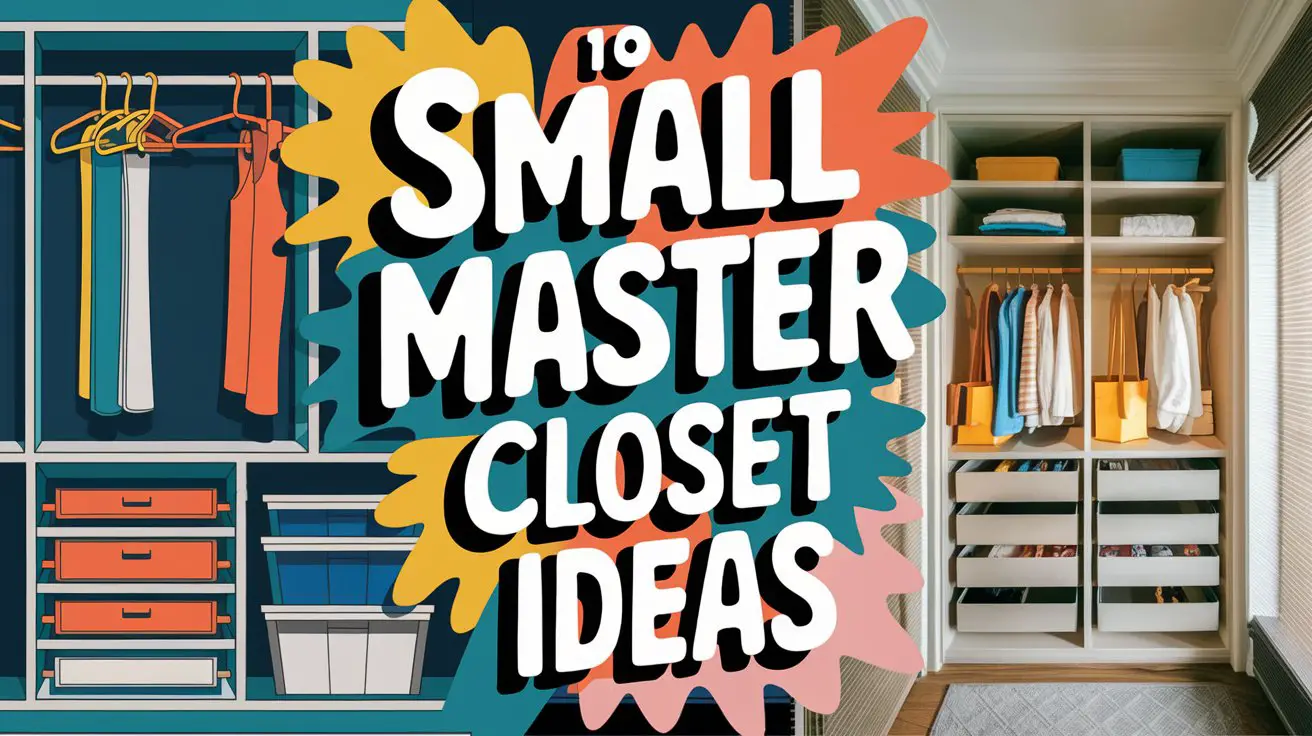 Small Master Closet Ideas: 10 Smart Ways to Organize Every Inch of Your ...
