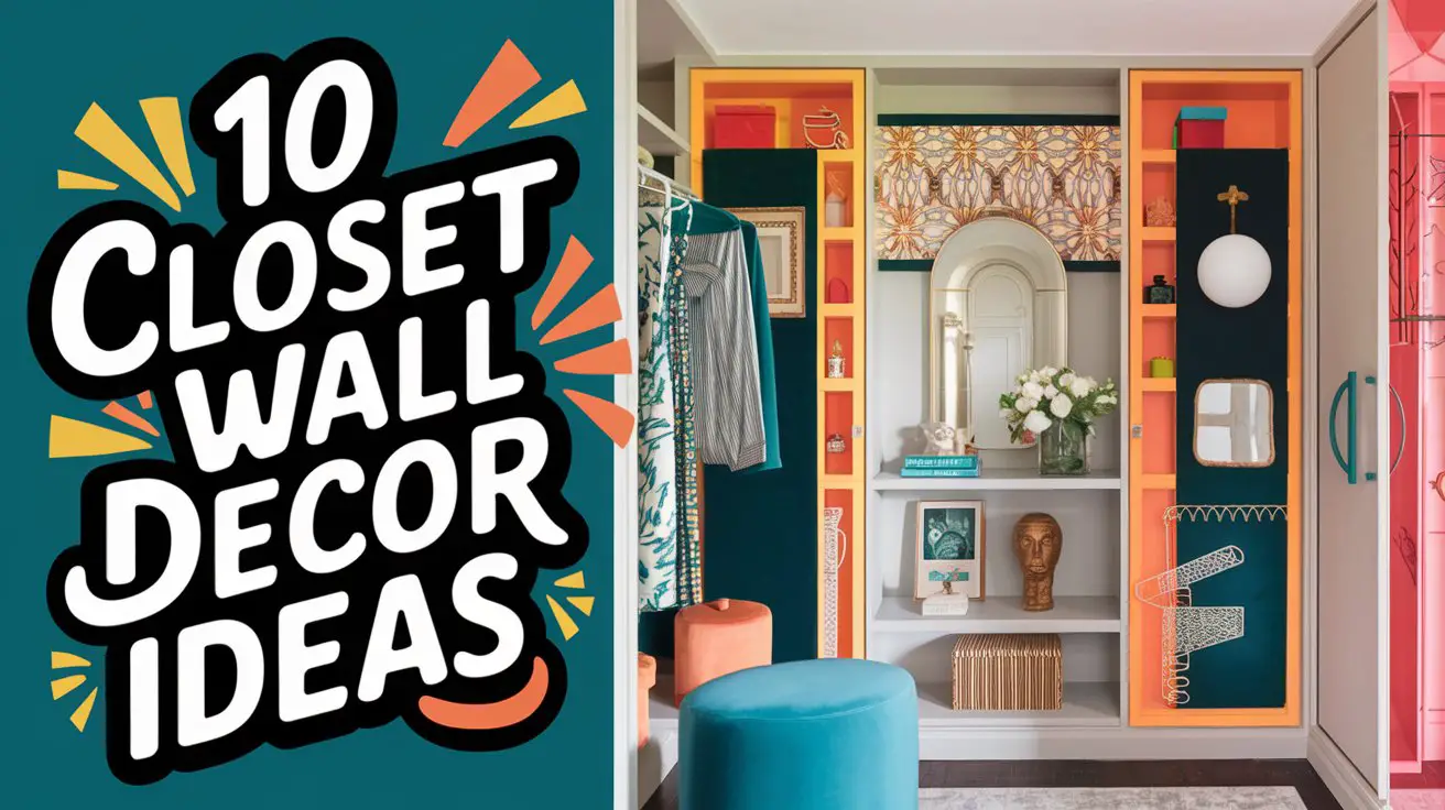 Closet Wall Decor Ideas: 10 Creative Ways to Transform Your Wardrobe ...
